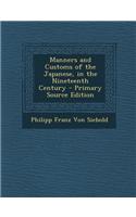 Manners and Customs of the Japanese, in the Nineteenth Century - Primary Source Edition