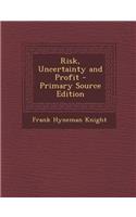 Risk, Uncertainty and Profit