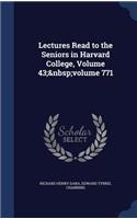 Lectures Read to the Seniors in Harvard College, Volume 43; volume 771