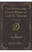 The Novels and Other Works of Lyof N. Tolstoi, Vol. 3: Anna Karenina (Classic Reprint)