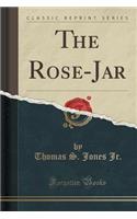 The Rose-Jar (Classic Reprint)