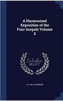 A Harmonized Exposition of the Four Gospels Volume 2