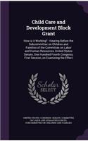 Child Care and Development Block Grant: How is it Working?: Hearing Before the Subcommittee on Children and Families of the Committee on Labor and Human Resources, United States Senate, On(English)