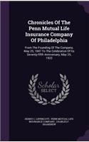 Chronicles of the Penn Mutual Life Insurance Company of Philadelphia
