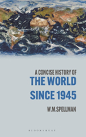 A Concise History of the World Since 1945