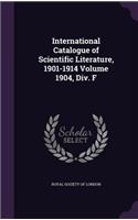 International Catalogue of Scientific Literature, 1901-1914 Volume 1904, Div. F