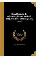 Enzyklopädie der mikroskopischen Technik, hrsg. von Paul Ehrlich [et. al.]; Band 02