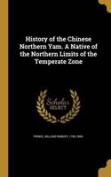 History of the Chinese Northern Yam. a Native of the Northern Limits of the Temperate Zone