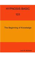 HYPNOSIS BASIC -101 -  The Beginning of Knowledge