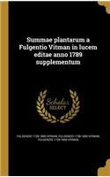 Summae plantarum a Fulgentio Vitman in lucem editae anno 1789 supplementum
