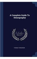 A Complete Guide To Stenography