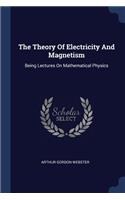 The Theory of Electricity and Magnetism