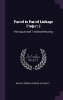 Parcel to Parcel Linkage Project 2: Park Square and Transitional Housing