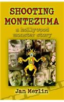 Shooting Montezuma
