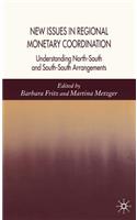 New Issues in Regional Monetary Coordination: Understanding North-South and South-South Arrangements