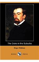 The Duke in the Suburbs (Dodo Press)