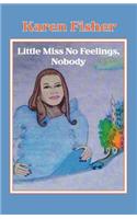 Little Miss No Feelings, Nobody