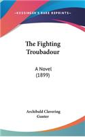 The Fighting Troubadour: A Novel (1899)