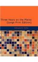 Three Years on the Plains