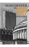 Manchester in 50 Buildings