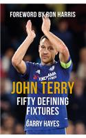 John Terry Fifty Defining Fixtures