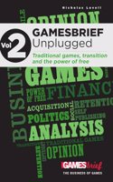 GAMESbrief Unplugged Volume 2: on traditional games, transition and the power of free [paperback]
