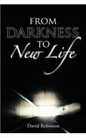 From Darkness to New Life