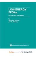 Low-Energy FPGAs - Architecture and Design