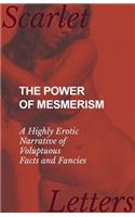 Power of Mesmerism - A Highly Erotic Narrative of Voluptuous Facts and Fancies