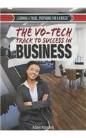 The Vo-Tech Track to Success in Business: (Learning a Trade, Preparing for a Career)
