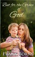 But for the Grace of God