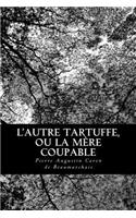 L'autre Tartuffe, ou La mère coupable