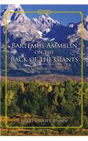 Bartemus Ammblin on the Back of the Giants