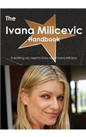 The Ivana Milicevic Handbook - Everything You Need to Know about Ivana Milicevic