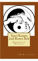 Tracy's Kenpo: 2nd Brown Belt Requirements Reference Manual