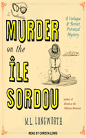 Murder on the Ile Sordou: (4 Verlaque and Bonnet Provençal Mystery)