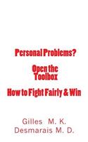 Personal Problems? Open the Toolbox How to Fight Fairly & Win