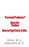 Personal Problems? Open the Toolbox How to Fight Fairly & Win