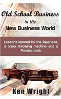 Old School Business in the New Business World