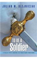 To Be A Soldier