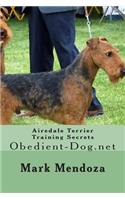 Airedale Terrier Training Secrets: Obedient-Dog.net