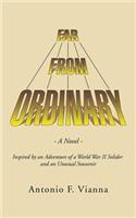 Far from Ordinary