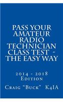 Pass Your Amateur Radio Technician Class Test - The Easy Way