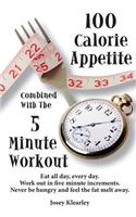 100 Calorie Appetite combined with the Five Minute Workout