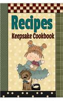 Recipes Keepsake Cookbook: Primitive Country Blank Recipe Book To Write Your Own Recipes In(Recipe Book)