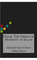 Hijab, the Dress of Modesty in Islam