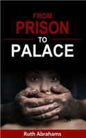 From Prison To Palace