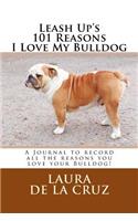 Leash Up's 101 Reasons I Love My Bulldog