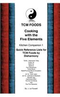 TCM Foods, Cooking With The Five Elements Kitchen Companion 1: Quick Reference List for TCM Foods by Disharmony