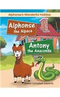 Alphonse the Alpaca and Antony the Anaconda